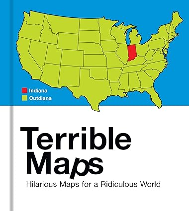 Terrible Maps: Hilarious Maps for a Ridiculous World - Epub + Converted Pdf